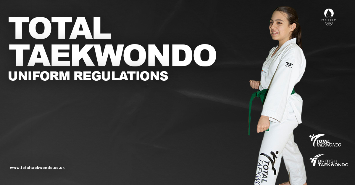 Total Taekwondo Uniform Regulations - Discipline starts with Uniform